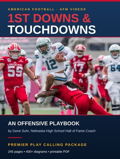Premier Play Calling Package: 1st Downs & Touchdowns offensive playbook by Gene Suhr